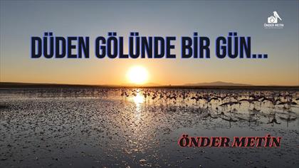 DÜDEN GÖLÜNDE BİR GÜNÜM
